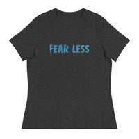 Women's Relaxed T-Shirt that just might be the softest and most comfortable women's t-shirt you'll ever own.  "FEAR LESS"