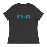 Women's Relaxed T-Shirt that just might be the softest and most comfortable women's t-shirt you'll ever own.  "FEAR LESS"