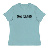 This just might be the softest and most comfortable women's t-shirt you'll ever own.  "NOT KAREN".