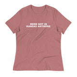 Women's relaxed softest and most comfortable t-shirt you'll ever own. "WERE NOT IN KANSAS ANYMORE"