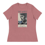 Women's Relaxed T-ShirtWomen's relaxed softest and most comfortable t-shirt you'll ever own. "EVER WORRY?"