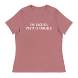 Women's relaxed softest and most comfortable t-shirt you'll ever own "THE COCKTAIL PARTY IS CANCELED"