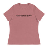 Women's relaxed softest and most comfortable t-shirt you'll ever own. "Women's Day"