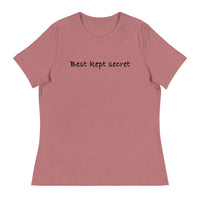 Women's relaxed softest and most comfortable t-shirt you'll ever own. "BEST KEPT SECRET"