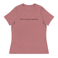 Women's relaxed softest and most comfortable t-shirt you'll ever own. "PARIS IS ALWAYS A GOOD IDEA""