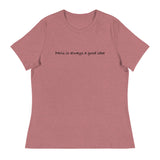 Women's relaxed softest and most comfortable t-shirt you'll ever own. "PARIS IS ALWAYS A GOOD IDEA""