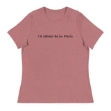 Women's Relaxed T-ShirtWomen's relaxed softest and most comfortable t-shirt you'll ever own. "I'D RATHER BE IN PARIS"