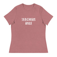 Women's Relaxed T-ShirtWomen's Relaxed T-Shirt that just might be the softest and most comfortable women's t-shirt you'll ever own.  "TEACHERS RULE"