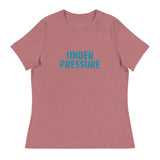 Women's relaxed softest and most comfortable t-shirt you'll ever own.  "UNDER PRESSURE"