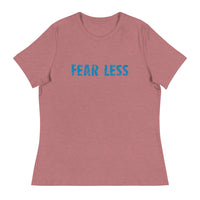 Women's Relaxed T-Shirt that just might be the softest and most comfortable women's t-shirt you'll ever own.  "FEAR LESS"