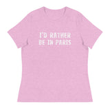 Women's relaxed softest and most comfortable t-shirt you'll ever own. "I'D RATHER BE IN PARIS"