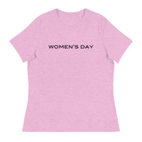 Women's relaxed softest and most comfortable t-shirt you'll ever own. "Women's Day"