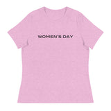 Women's relaxed softest and most comfortable t-shirt you'll ever own. "Women's Day"