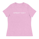 Women's relaxed softest and most comfortable t-shirt you'll ever own. "GREAT DAY"