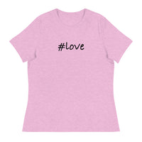 Women's Relaxed T-Shirt that just might be the softest and most comfortable women's t-shirt you'll ever own. "#LOVE"