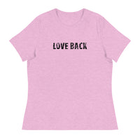 Softest and most comfortable Women's Relaxed T-Shirt. "LOVE BACK"