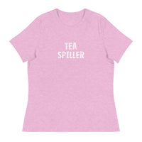 Women's Relaxed T-Shirt that just might be the softest and most comfortable women's t-shirt you'll ever own. "TEA SPILLER"