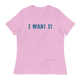 Women's Relaxed T-Shirt - probably the most comfortable t-shirt you will own.  "I WANT IT"