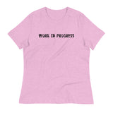 Women's relaxed fit and smooth fabric t-shirt. "WORK IN PROGRESS"