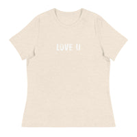 Women's relaxed softest and most comfortable t-shirt you'll ever own. "LOVE U"