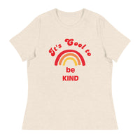 Women's relaxed softest and most comfortable t-shirt you'll ever own. "It's Cool to Be Kind"