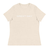 Women's relaxed softest and most comfortable t-shirt you'll ever own. "GREAT DAY"