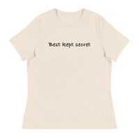 Women's relaxed softest and most comfortable t-shirt you'll ever own. "BEST KEPT SECRET"