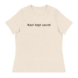 Women's relaxed softest and most comfortable t-shirt you'll ever own. "BEST KEPT SECRET"