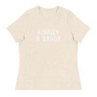 Women's Relaxed T-Shirt that just might be the softest and most comfortable women's t-shirt you'll ever own. "FINALLY A BADDY" "