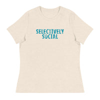 Women's relaxed softest and most comfortable t-shirt you'll ever own. "SELECTIVELY SOCIAL"