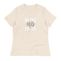 Women's relaxed softest and most comfortable t-shirt you'll ever own.   "NEWS @ 10:00"