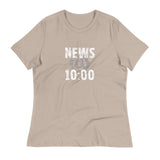 Women's relaxed softest and most comfortable t-shirt you'll ever own.   "NEWS @ 10:00"