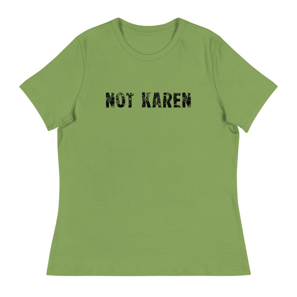 This just might be the softest and most comfortable women's t-shirt you'll ever own.  "NOT KAREN".