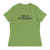 Women's relaxed softest and most comfortable t-shirt you'll ever own. "THIS IS MY WORKOUT"