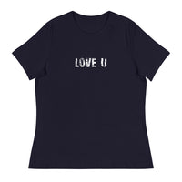 Women's relaxed softest and most comfortable t-shirt you'll ever own. "LOVE U"