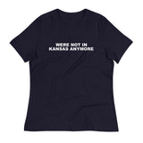 Women's relaxed softest and most comfortable t-shirt you'll ever own. "WERE NOT IN KANSAS ANYMORE"