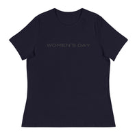 Women's relaxed softest and most comfortable t-shirt you'll ever own. "Women's Day"