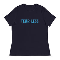 Women's Relaxed T-Shirt that just might be the softest and most comfortable women's t-shirt you'll ever own.  "FEAR LESS"