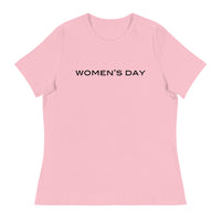 Women's relaxed softest and most comfortable t-shirt you'll ever own. "Women's Day"