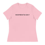 Women's relaxed softest and most comfortable t-shirt you'll ever own. "Women's Day"