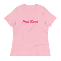 Women's Relaxed T-Shirt This just might be the softest and most comfortable t-shirt you'll ever own. "TRUE LOVE"