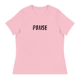 Women's relaxed softest and most comfortable t-shirt you'll ever own. "PAUSE"