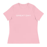 Women's relaxed softest and most comfortable t-shirt you'll ever own. "GREAT DAY"