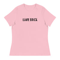 Softest and most comfortable Women's Relaxed T-Shirt. "LOVE BACK"