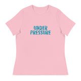 Women's relaxed softest and most comfortable t-shirt you'll ever own.  "UNDER PRESSURE"