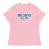 Women's relaxed softest and most comfortable t-shirt you'll ever own. "SELECTIVELY SOCIAL"