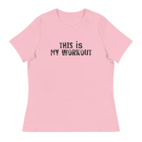 Women's relaxed softest and most comfortable t-shirt you'll ever own. "THIS IS MY WORKOUT"