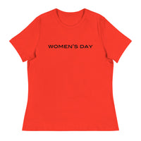 Women's relaxed softest and most comfortable t-shirt you'll ever own. "Women's Day"