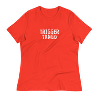 Women's relaxed softest and most comfortable t-shirt you'll ever own "TRIGGER TANGO"