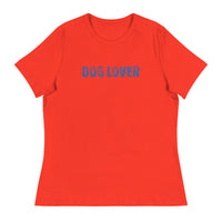 Women's relaxed softest and most comfortable t-shirt you'll ever own. "DOG LOVER"